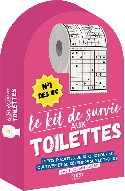 Le kit de survie aux toilettes : le meilleur ! : infos insolites, jeux, quiz pour se cultiver et se détendre sur le trône !