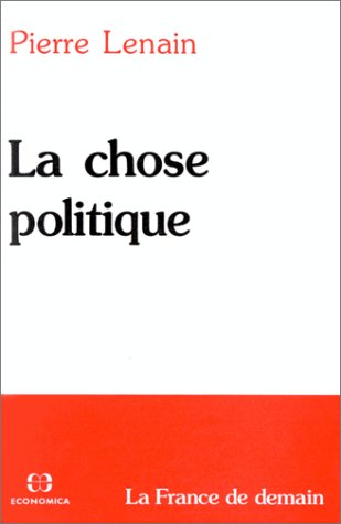 La Chose politique : la France de demain