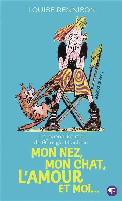 Le journal intime de Georgia Nicolson. Vol. 1. Mon nez, mon chat, l'amour et... moi
