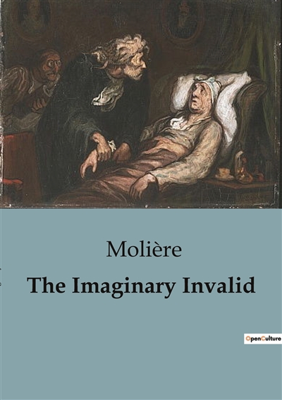 The Imaginary Invalid : A...
