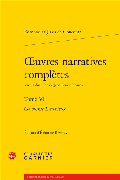 Oeuvres narratives complètes. Vol. 6. Germinie Lacerteux