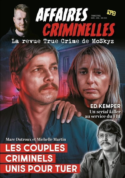 Affaires criminelles, n° 2. Les couples criminels unis pour tuer : Marc Dutroux et Michelle Martin