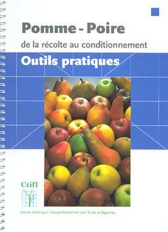 Pomme-poires : de la récolte au conditionnement : outils pratiques