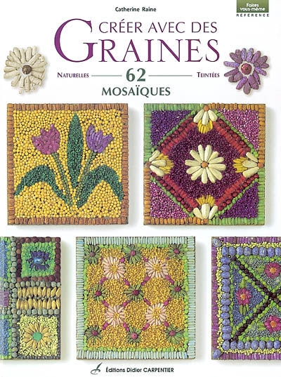 Créer avec des graines : 62 mosaïques
