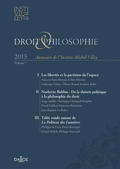 Droit & philosophie : annuaire de l'Institut Michel Villey, n° 7. Les libertés et la partition de l'espace. Norberto Bobbio : de la théorie politique à la philosophie du droit. Table ronde autour de la politesse des Lumières