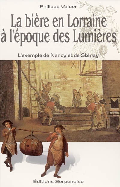 La bière en Lorraine à l'époque des Lumières : l'exemple de Nancy et de Stenay