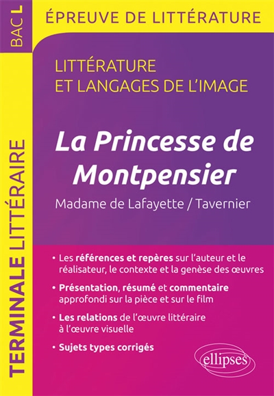 La princesse de Montpensier, Madame de Lafayette-Bertrand Tavernier : littérature et langages de l'image : bac L, épreuve de littérature