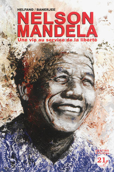 Nelson Mandela : une vie au service de la liberté