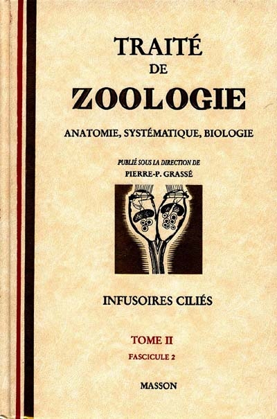 Traité de zoologie : anatomie, systématique, biologie. Vol. 2-2. Infusoires ciliés : systématique