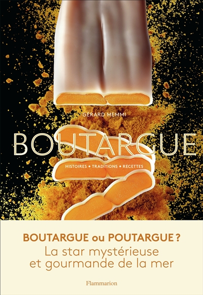 Boutargue : histoires, traditions, recettes