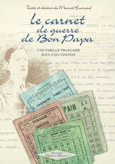 Le carnet de guerre de bon-papa : une famille française sous l'occupation