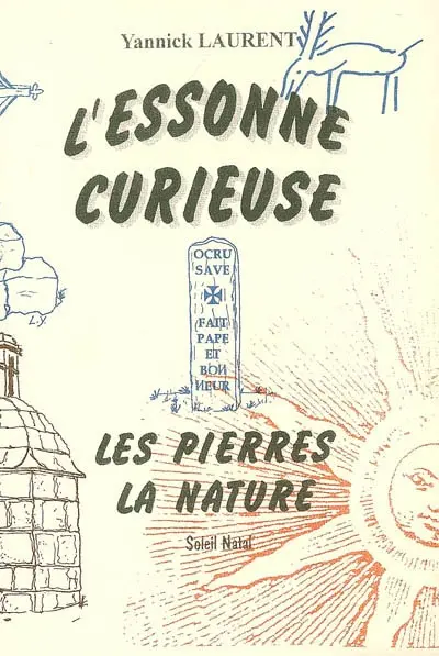L'Essonne curieuse : les pierres, la nature