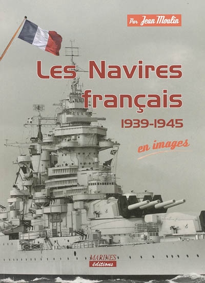 Les navires français : 1939-1945