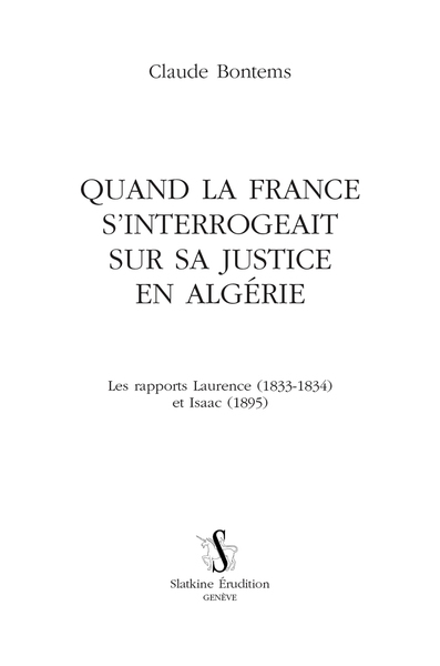 Quand la France s'interrogeait sur sa justice en Algérie : les rapports Laurence (1833-1834) et Isaac (1895)