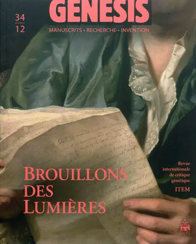 Genesis : manuscrits, recherche, invention, n° 34. Brouillons des Lumières