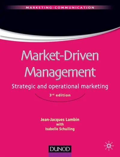 Marketing-driven, management : strategic and operational marketing