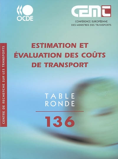 Estimation et évaluation des coûts de transport : rapport de la cent trente sixième table ronde d'économie des transports