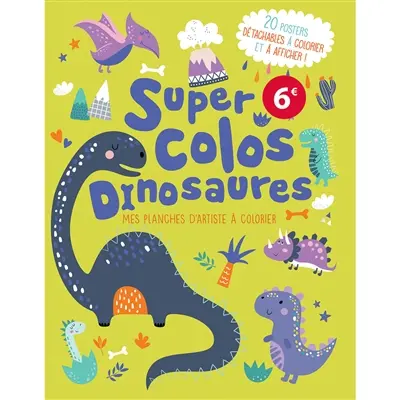 Super colos dinosaures : 20 posters détachables à colorier et à afficher !