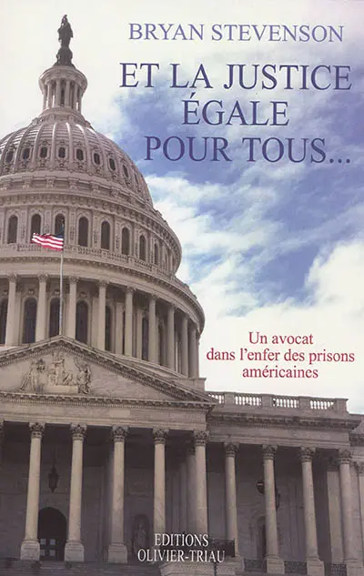 Et la justice égale pour tous... : un avocat dans l'enfer des prisons américaines