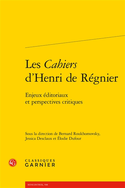 Les Cahiers d'Henri de Régnier : enjeux éditoriaux et perspectives critiques