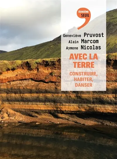 Avec la terre : construire, habiter, danser