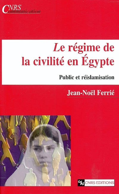 Le régime de civilité en Egypte : public et réislamisation