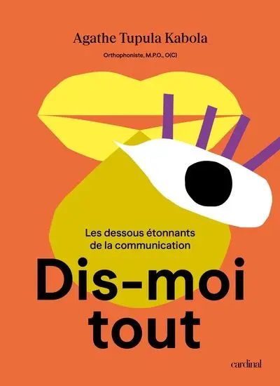 Dis-moi tout : Les dessous étonnants de la communication