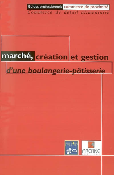 Marché, création et gestion d'une boulangerie-pâtisserie