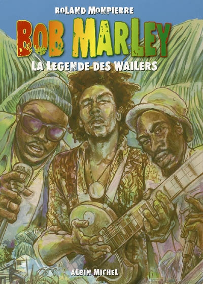 Bob Marley : la légende des Wailers