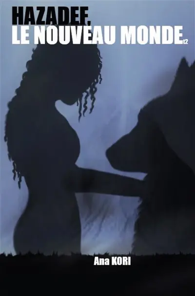 Hazadef, le nouveau monde : Tome 2