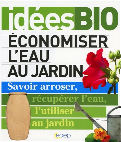 Economiser l'eau au jardin
