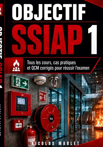 Objectif SSIAP 1 : tous les...