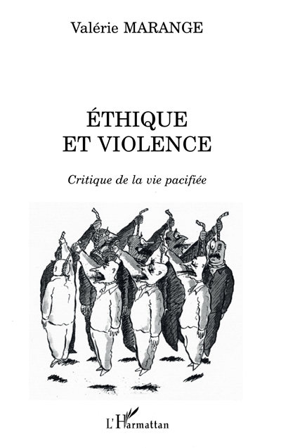 Ethique et violence : critique de la vie pacifiée