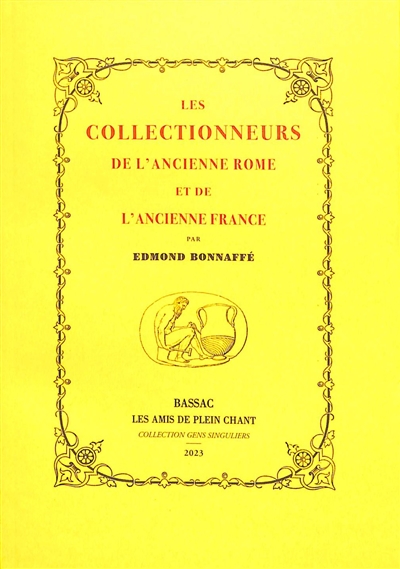 Les collectionneurs de l'ancienne Rome et de l'ancienne France : notes d'un amateur : 1867-1873