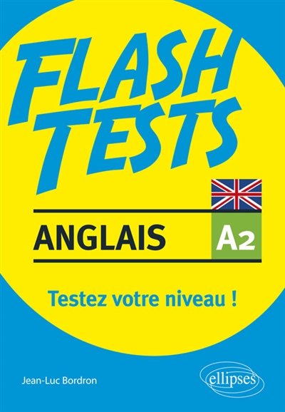 Anglais A2, flash tests : testez votre niveau !