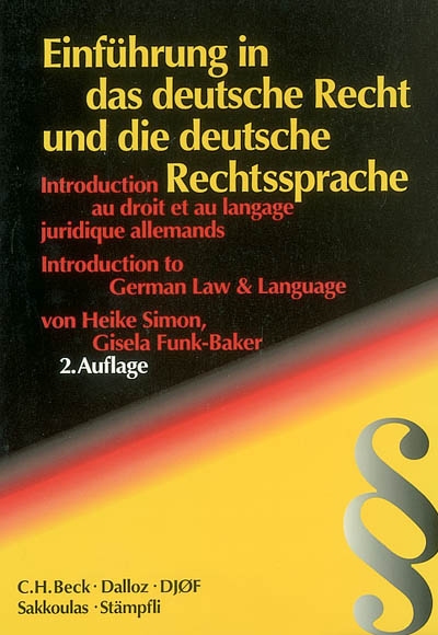 Einführung in das deutsche Recht und die deutsche Rechtssprache. Introduction au droit et au langage juridique allemands. Introduction to German law and language