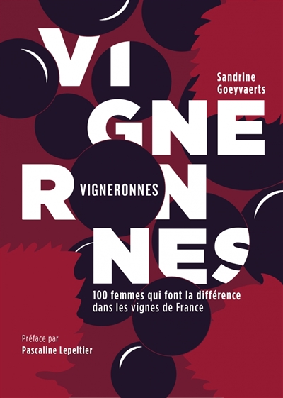 Vigneronnes : 100 femmes qui font la différence dans les vignes de France