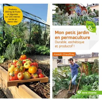 Mon petit jardin en permaculture : durable, esthétique et productif !