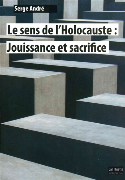 Le sens de l'Holocauste : jouissance et sacrifice