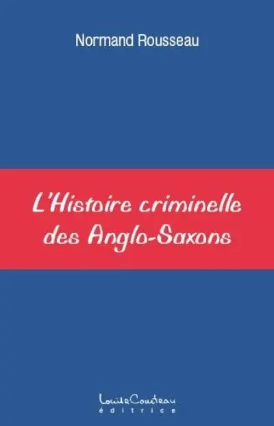 L'histoire criminelle des Anglo-Saxons