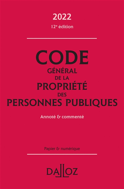 Code général de la propriété des personnes publiques 2022 : annoté & commenté