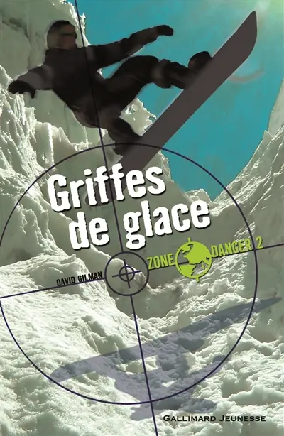 Zone danger. Vol. 2. Griffes de glace