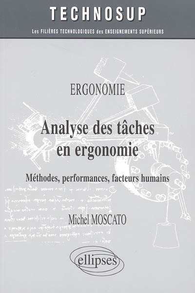 Ergonomie : analyse des tâches en ergonomie : méthodes, performances, facteurs humains