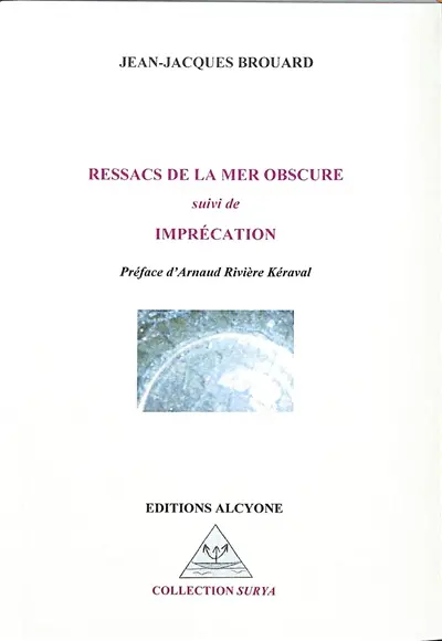 Ressacs de la mer obscure. Imprécation
