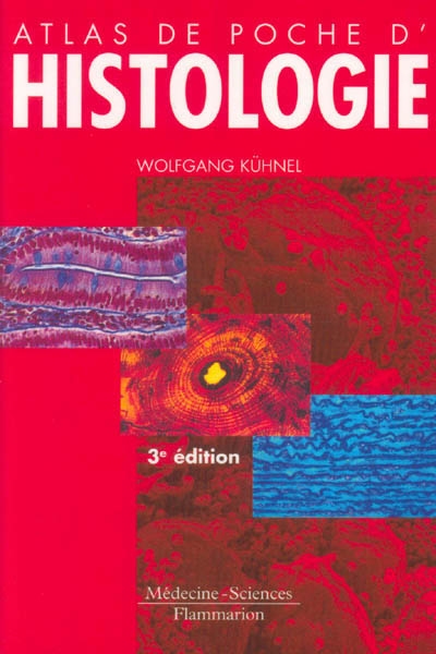 Atlas de poche d'histologie : cytologie, histologie et anatomie microscopique