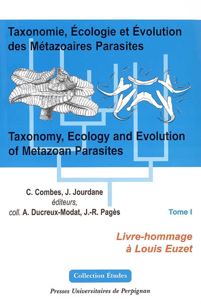 Taxonomie, écologie et évolution des métazoaires parasites : livre hommage à Louis Euzet. Vol. 1. Taxonomy, ecology and evolution of metazoan parasites. Vol. 1