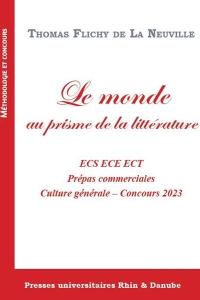 Le monde au prisme de la littérature : ECS, ECE, ECT, prépas commerciales : culture générale-concours 2023
