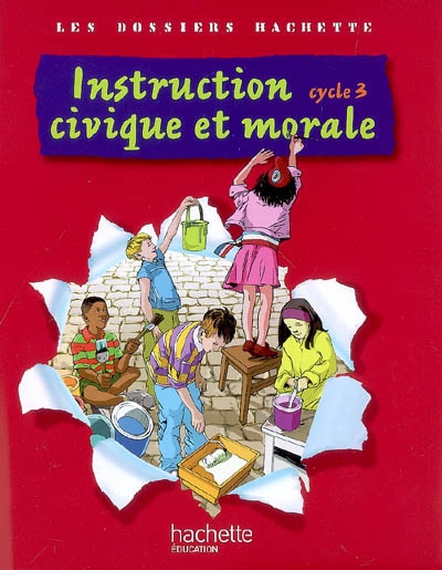 Instruction civique et morale, cycle 3 : dossier de l'élève
