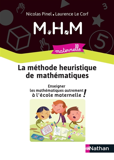 La méthode heuristique de mathématiques : enseigner les mathématiques autrement à l'école maternelle !
