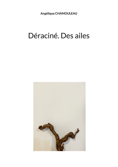 Déraciné. Des ailes